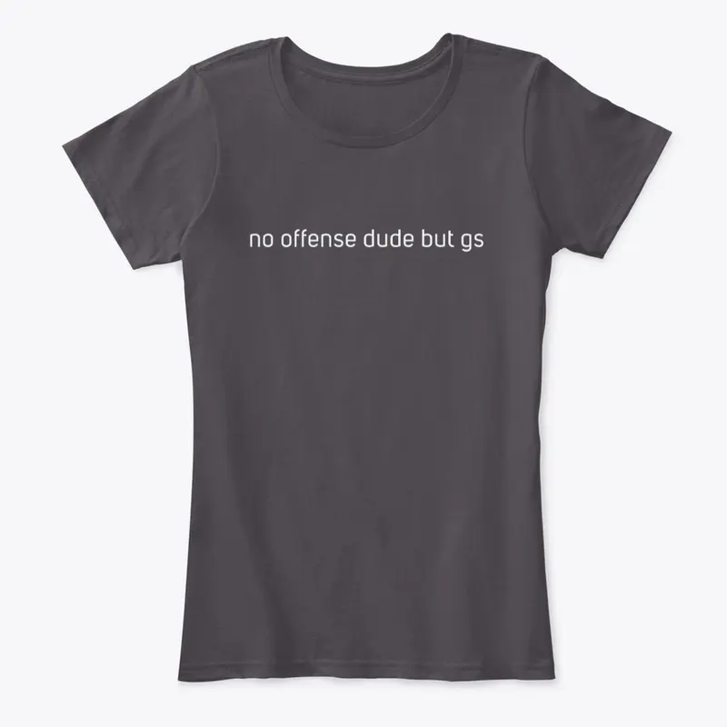 No offense but gs T-Shirt